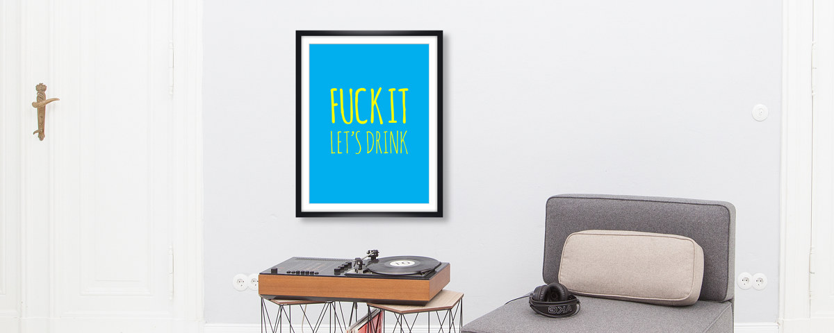 Fuck It Let's Drink Poster