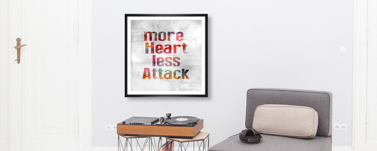 More Heart Less Attack Motiv