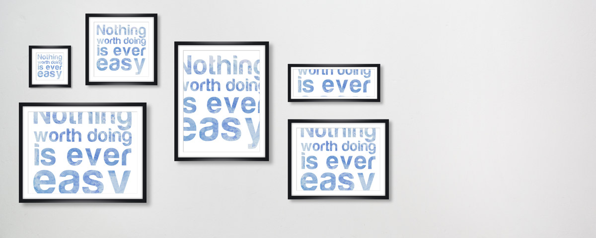 Nothing Worth Doing is ever easy