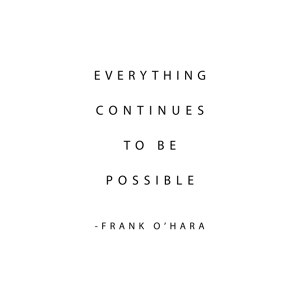 Everything Continues To Be Possible