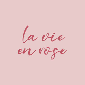 La vie en rose (pink)