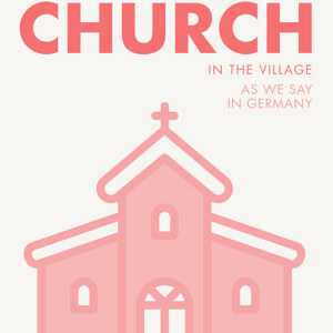 Lass die Kirche im Dorf rosa