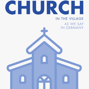 Lass die Kirche im Dorf blau
