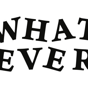 What Ever black and white