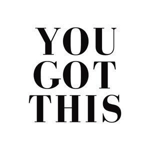 You Got This II