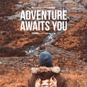 Adventure awaits you