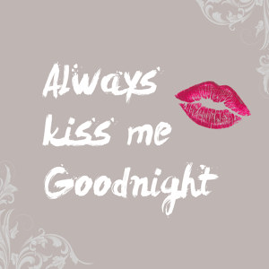 Always Kiss Me Goodbye