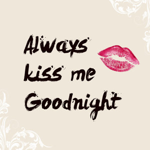 Always Kiss Me Goodbye