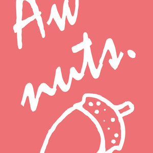 Aw Nuts Poster