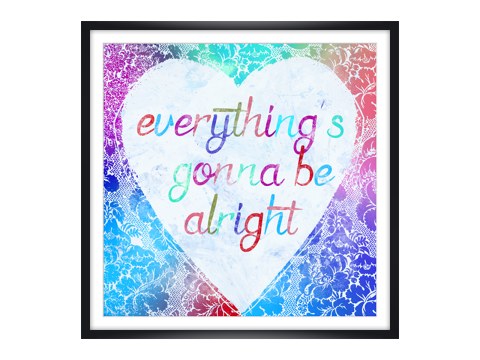 Everything's gonna be alright