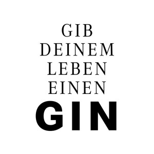Gib deinem Leben einen Gin