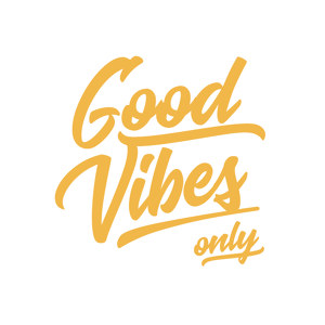 Good Vibes only