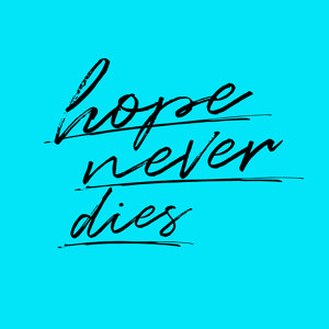 Hope never dies