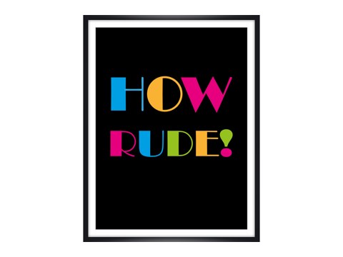 How rude Poster