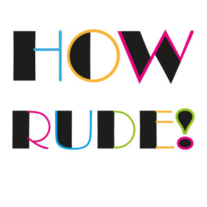 How rude Poster