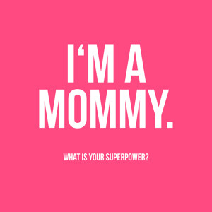 I'm a Mommy