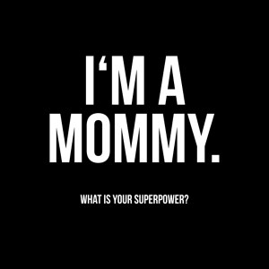 I'm a Mommy