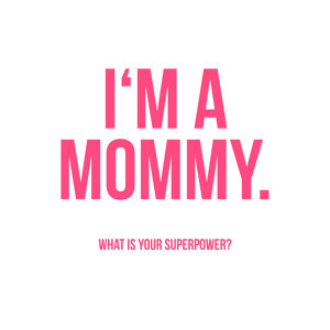 I'm a Mommy