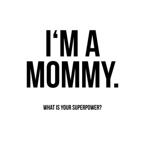 I'm a Mommy