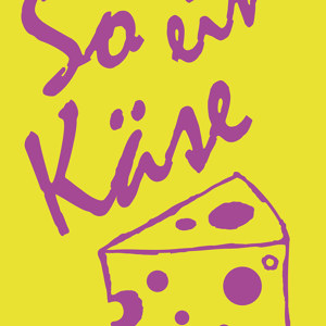 So ein Käse Poster
