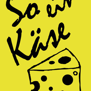 So ein Käse Poster