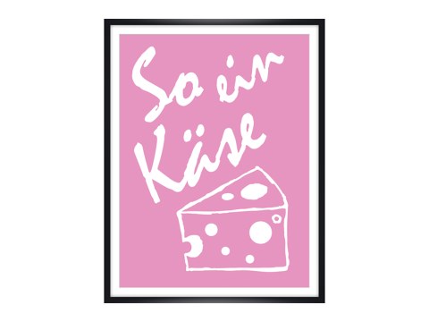 So ein Käse Poster