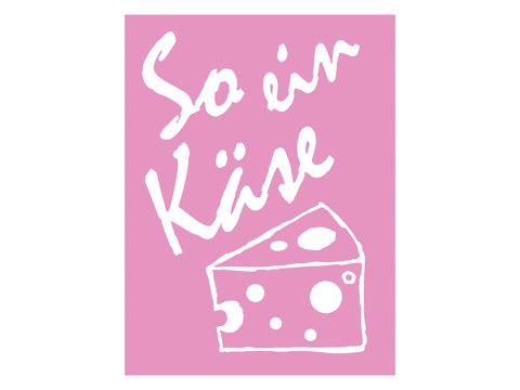 So ein Käse Poster