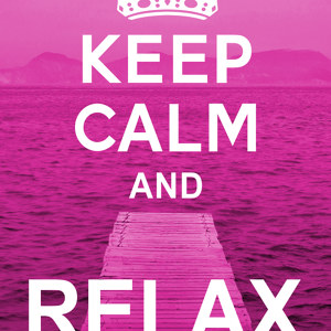 Keep Calm and Relax