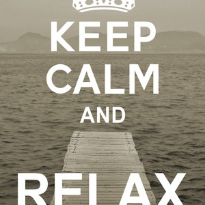 Keep Calm and Relax