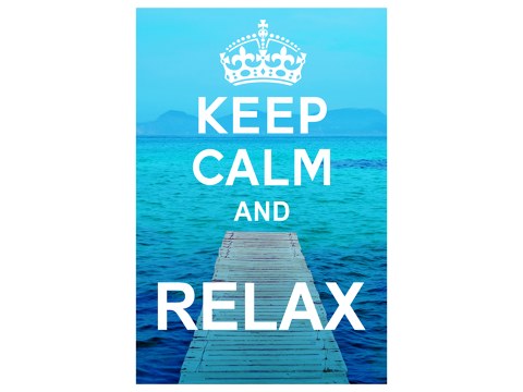 Keep Calm and Relax