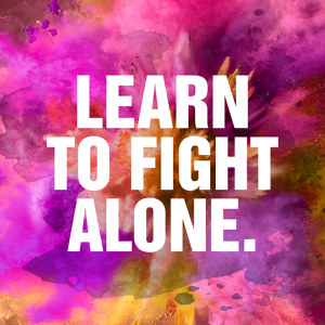 Learn to fight alone