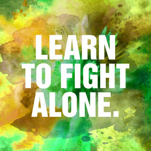 Learn to fight alone