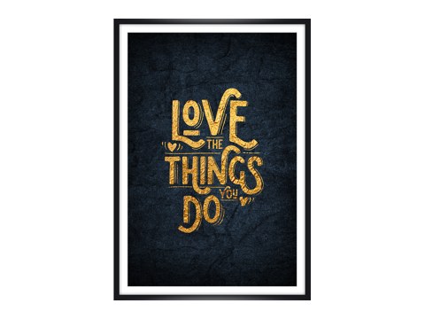 Love the things you do