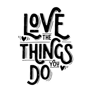 Love the things you do