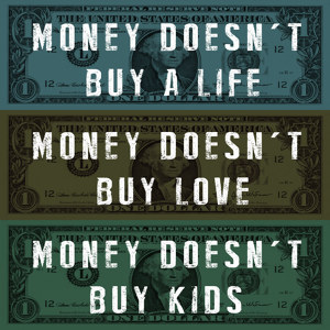 Money Doesn't Buy Love