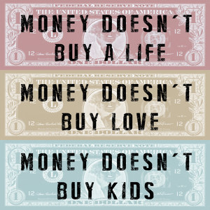 Money Doesn't Buy Love