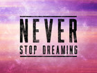 Never Stop Dreaming