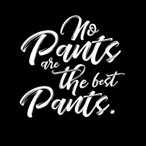 No Pants