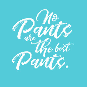 No Pants