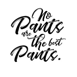 No Pants