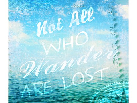 Not All Who Wander