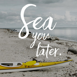 Sea you later