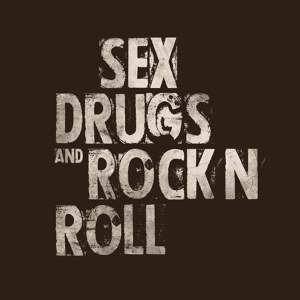 Sex, Drugs and Rock'n'Roll