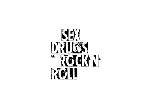 Sex, Drugs and Rock'n'Roll