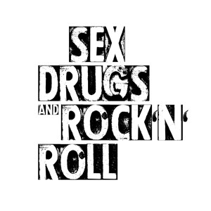 Sex, Drugs and Rock'n'Roll