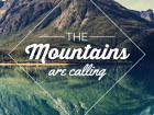 The Mountains are calling