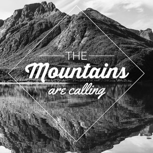 The Mountains are calling