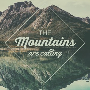 The Mountains are calling