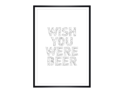 Wish you were beer
