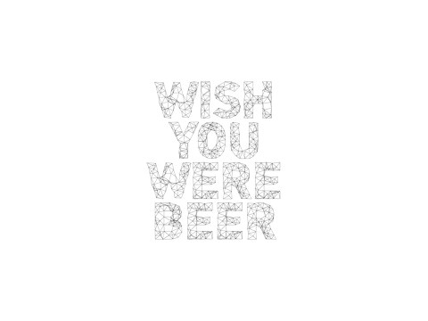 Wish you were beer